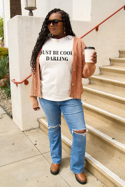 JUST BE COOL DARLING T-Shirt